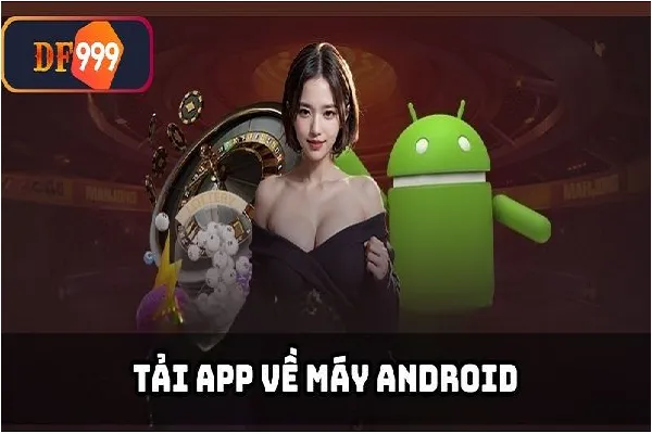 Các bước tải app trên máy Android