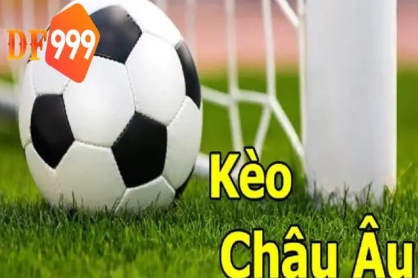 Kèo bóng đá châu Âu với lối chơi đơn giản được nhiều người yêu thích tham gia