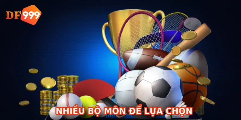 Nhiều bộ môn để lựa chọn