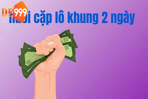 Nuôi cặp lô khung 2 ngày