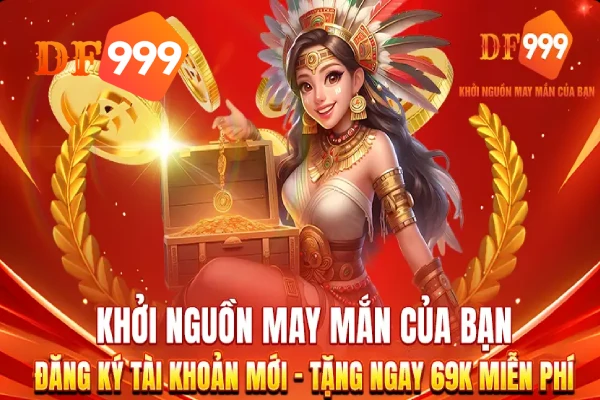 Nhà cái DF999 uy tín thưởng hấp dẫn cho người mới