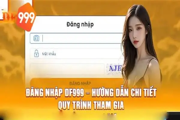 Thủ tục đăng nhập vào ví game nhà cái DF999 nhanh gọn lẹ